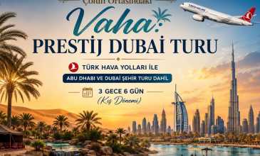 Çölün Ortasındaki Vaha: Prestij Dubai Turu - Türk Hava Yolları İle - 3 Gece 6 Gün - Vize Dahil ve Hariç Seçenekleri
