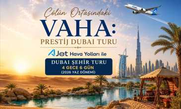 Çölün Ortasındaki Vaha: Prestij Dubai Turu - Ajet Havayolları İle - 4 Gece 6 Gün - Dubai Şehir Turu Dahil - Vize Dahil ve Hariç Seçenekleri İle